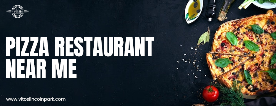 Pizza Restaurant Near Me
