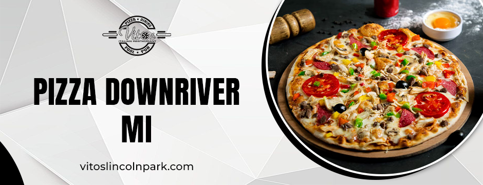 Pizza Downriver Mi