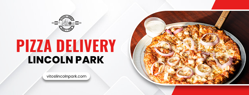 pizza delivery Lincoln Park