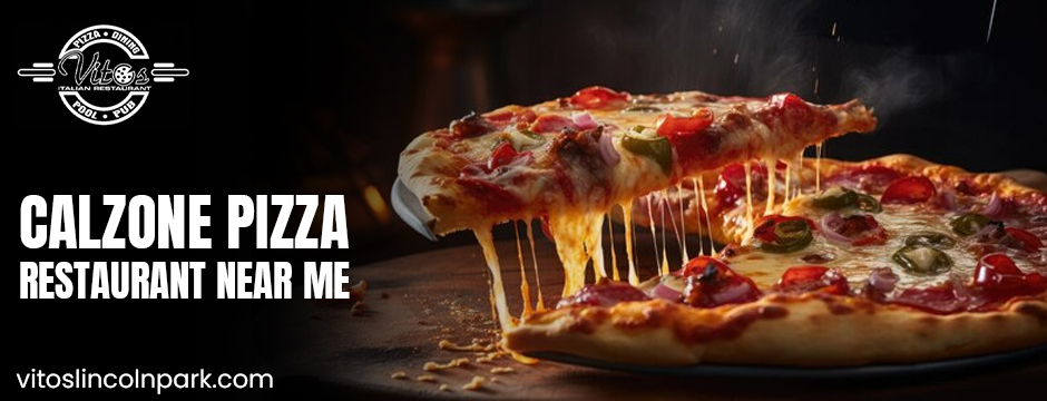 Calzone Pizza Restaurant Near Me 